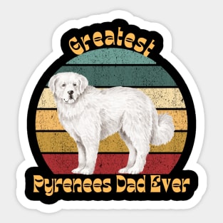 Greatest Pyrenees Dad Ever Sticker